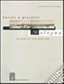 Parchi e giardini di Bologna. Una guida sul verde della città libro di Ferrari Carlo; Foschi Paola; De Angelis Carlo; Pesci G. (cur.)