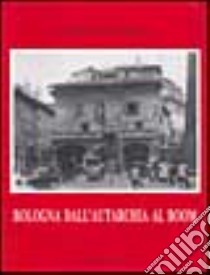 Bologna dall'autarchia al boom. Coscienza urbana e urbanistica. Vol. 2 libro di Gresleri Giuliano - Farinelli Franco - Cuppini Giampiero