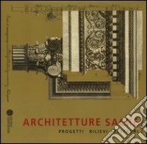 Architetture sacre. Progetti, rilievi, restauri libro di Schiavina Enrico