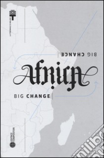 Africa Big Change Big Chance. Ediz. illustrata libro di Albrecht B. (cur.)