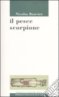 Il pesce scorpione libro di Bouvier Nicolas