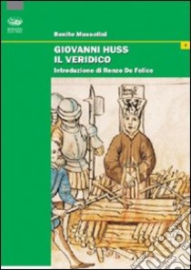 Giovanni Huss il veridico libro di Mussolini Benito