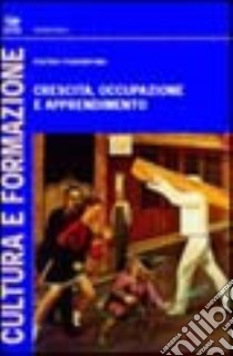 Crescita, occupazione e apprendimento libro di Fiorentino Pietro