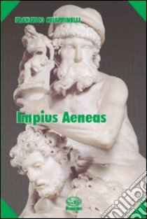 Impius Aeneas libro di Chiappinelli Francesco