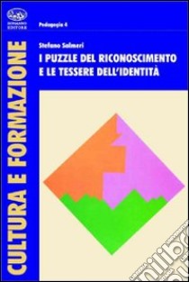 I puzzle del riconoscimento e le tessere dell'identità libro di Salmeri Stefano