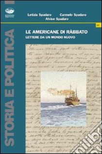 Le americane di Ràbbato. Lettere da un mondo nuovo libro di Spadaro Alvise; Spadaro Carmelo; Spadaro Letizia