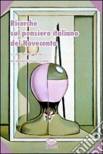 Ricerche sul pensiero italiano del Novecento libro di Di Giovanni A. (cur.)