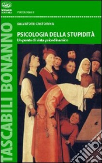 Psicologia della stupidità libro di Castorina Salvatore