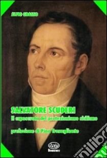 Salvatore Scuderi. Il caposcuola del protezionismo siciliano libro di Grasso Alfio