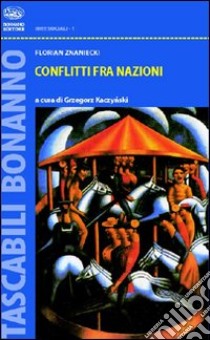 Conflitti fra nazioni libro di Znaniecki Florian