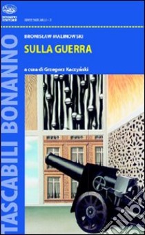 Sulla guerra libro di Malinowski Bronislaw; Kaczynski G. J. (cur.)