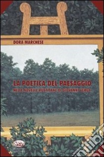 La Poetica del paesaggio nelle novelle rusticane di Giovanni Verga libro di Marchese Dora