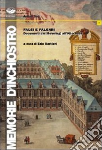 Falsi e falsari. Dai Merovingi all'Ottocento libro di Giry Arthur; Barbieri E. (cur.)