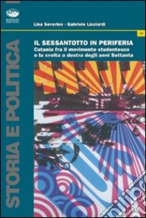 Il Sessantotto in periferia libro di Severino Lina; Licciardi Gabriele