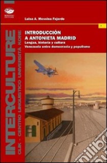Introducción a Antonieta Madrid libro di Messina Fajardo Luisa A.