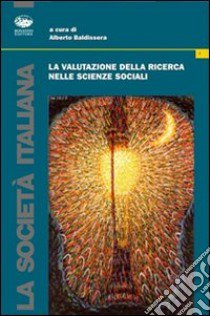 La valutazione della ricerca nelle scienze sociali libro di Baldissera A. (cur.)