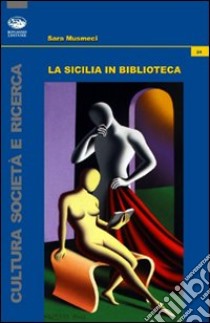 La Sicilia in biblioteca libro di Musmeci Sara