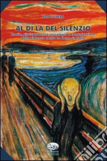 Al di là del silenzio. Teoria, giurisprudenza, psicologia e comunicazione della violenza contro le donne libro di Fichera Ada