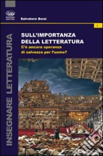 Sull'importanza della letteratura libro di Borzì Salvatore