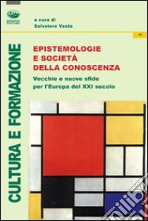 Epistemologia e società della conoscenza libro di Vasta S. (cur.)