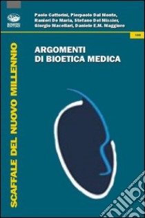 Argomenti di bioetica chirurgica libro di Maggiore Daniele