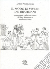 Il modo di vivere dei brahmani libro di Ambrogio (sant')