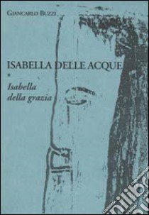 Isabella delle acque libro di Buzzi Giancarlo