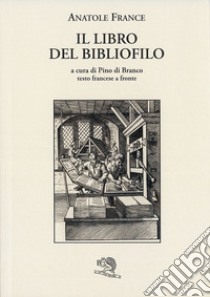 Il libro del bibliofilo libro di France Anatole