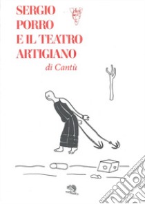 Sergio Porro e il teatro artigiano di Cantù libro di Tagliabue E. (cur.)