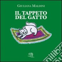 Il tappeto del gatto. Ediz. illustrata libro di Maldini Giuliana