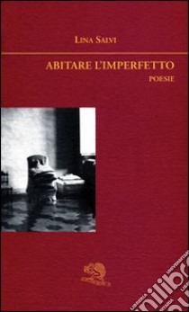 Abitare l'imperfetto libro di Salvi Lina