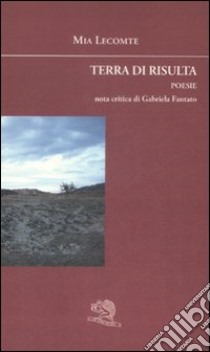 Terra di risulta libro di Lecomte Mia