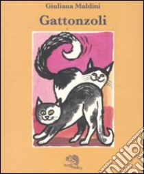 Gattonzoli. Ediz. illustrata libro di Maldini Giuliana