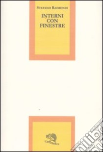 Interni con finestre libro di Raimondi Stefano