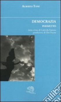 Democrazia libro di Toni Alberto