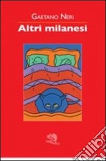 Altri milanesi libro di Neri Gaetano