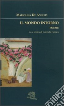 Il mondo intorno libro di De Angelis Mariolina