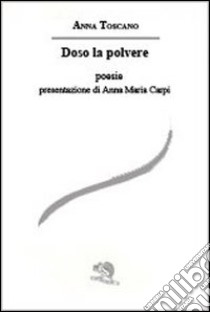 Doso la polvere libro di Toscano Anna
