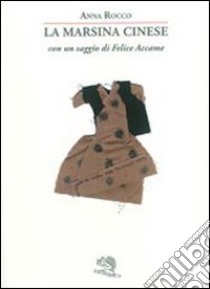 La marsina cinese libro di Rocco Anna