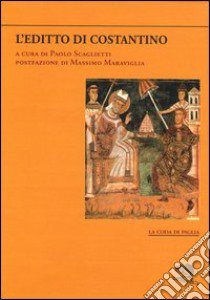 L'editto di Costantino-La donazione di Costantino. Testo greco e latino a fronte libro di Scaglietti P. (cur.); Cessi R. (cur.)