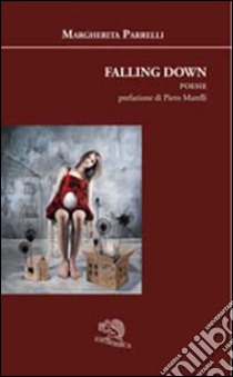 Falling Down libro di Parrelli Margherita