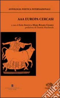 AAA Europa cercasi. Antologia poetica internazionale libro di Angiuli L. (cur.); Cesareo M. R. (cur.)