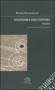 Anatomia dell'ovvio libro di Salmoiraghi Pietro