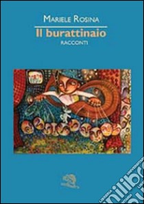 Il burattinaio libro di Rosina Mariele