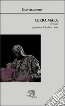 Terra mala libro di Armiento Enza