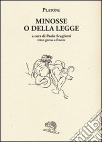 Minosse o della legge. Testo greco a fronte libro di Platone