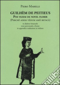 Pos vezem de novel florir (Perché adess védum amò retacà). Testo provenzale a fronte libro di Peitieus Guilhem De