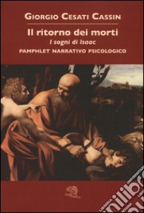 Il ritorno dei morti. I sogni di Isaac libro di Cesati Cassin Giorgio