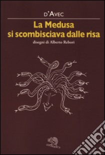 La medusa si scombisciava dalle risa libro di D'Avec