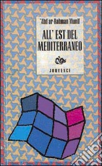 All'Est del Mediterraneo libro di Munif 'Abd Ar-Rahman